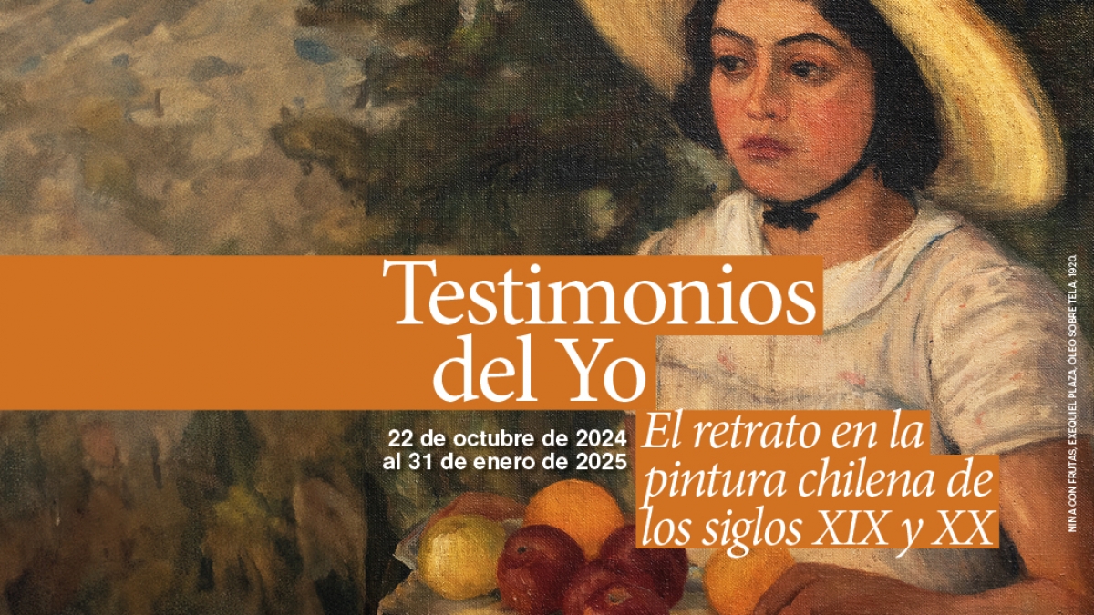 Testimonios del Yo. Retratos y escenas de género en la pintura chilena de los siglos XIX y XX.